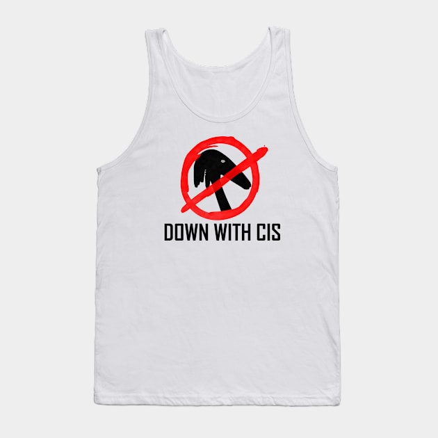 DOWN WITH CIS (Black) Tank Top by Tridaak